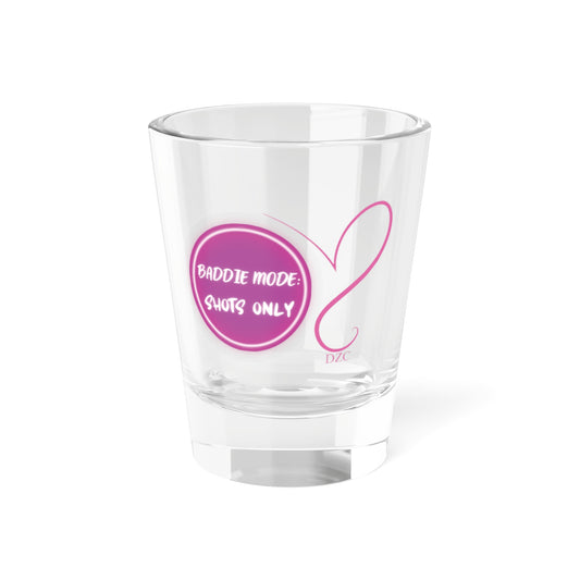 Shot Glass - Baddie Mode - Shot Glass, 1.5oz